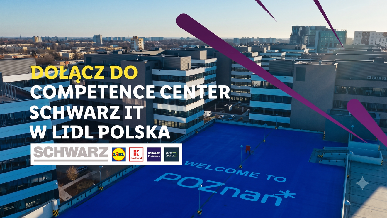 Dołącz do Competence Center Schwarz IT w Lidl Polska